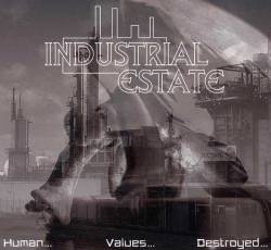 Industrial Estate : Human...Values...Destroy